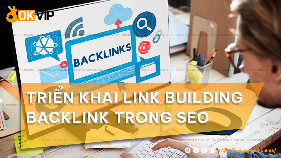Nhân viên SEO cần biết cách xây dựng hệ thống Backlinks, Link Building