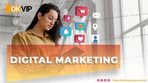 Việc làm nhân viên Digital Marketing tuyển dụng OKVIP